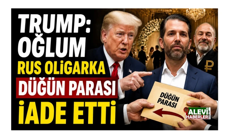 Trump: Oğlum Rus oligarka düğün parasını iade etti