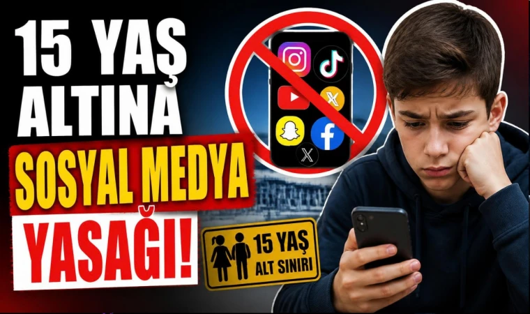 15 yaş altına sosyal medya yasağı