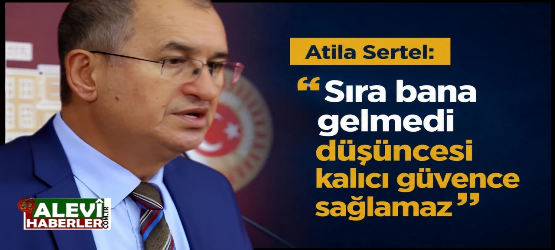 Atila Sertel Yazdı: Sıra bana gelmedi…