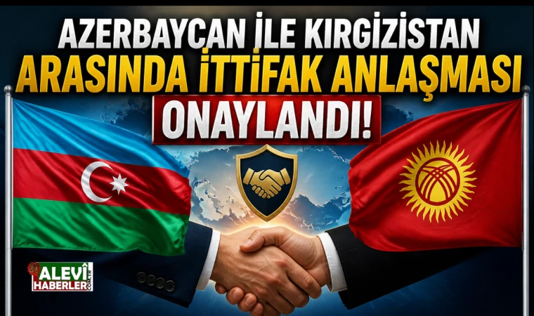 Azerbaycan-Kırgızistan İttifak Anlaşması onaylandı