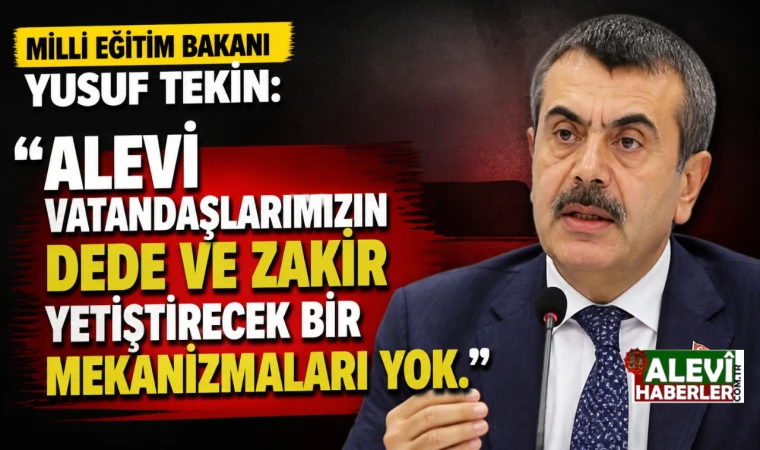 Bakan Tekin: Alevi vatandaşlarımızın inançlarını çocuklarına öğretecek mekanizması yok