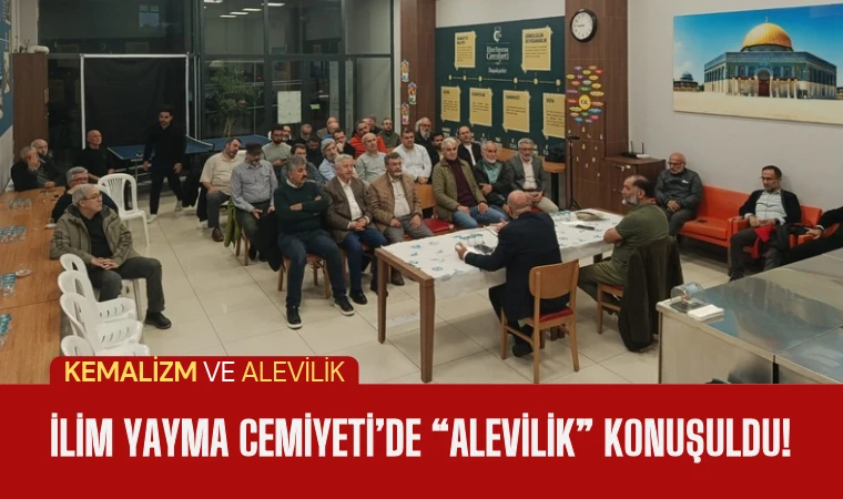 Başakşehir İlim Yayma Cemiyeti’nde “Kemalizm ve Alevi-Bektaşi politikası” konuşuldu