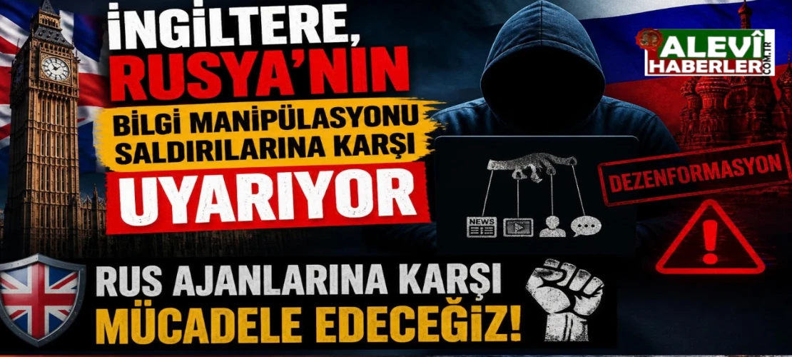 İngiltere Başbakanı Burnham: Rus ajanlarının dezenformasyonuna karşı harekete geçeceğiz