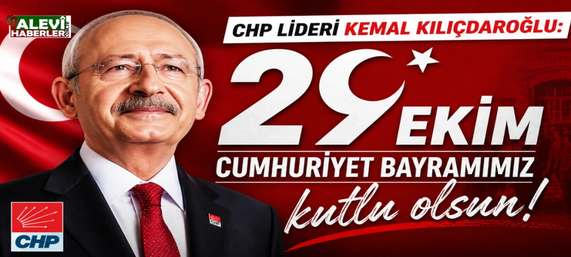 Kemal Kılıçdaroğlu'dan, 29 Ekim Cumhuriyet Bayramı mesajı