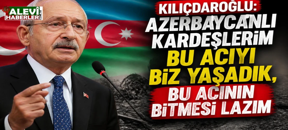 Kılıçdaroğlu'ndan Azerbaycan açıklaması
