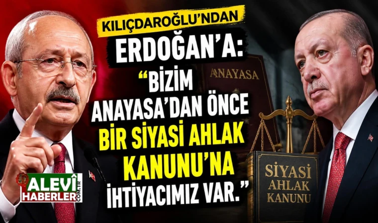 Kılıçdaroğlu’ndan Erdoğan’a: Önce Siyasi Ahlak Kanunu’nu getir