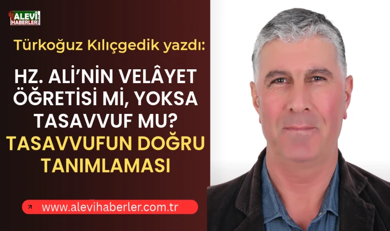 Kılıçgedik: İslam’daki Bâtınî geleneğin kökeni tasavvuf değil, Hz. Ali’nin velâyet öğretisi