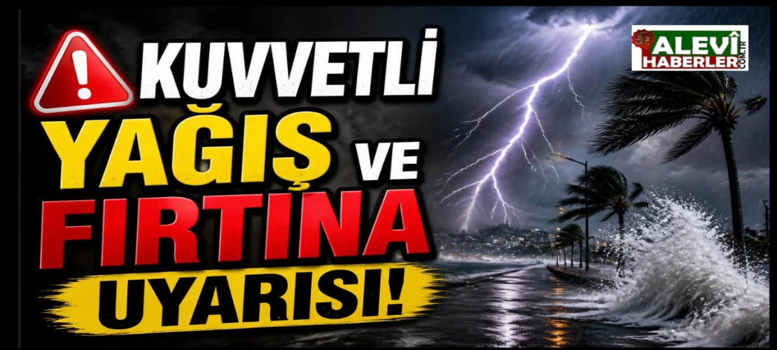 Meteoroloji’den kuvvetli yağış ve fırtına uyarısı