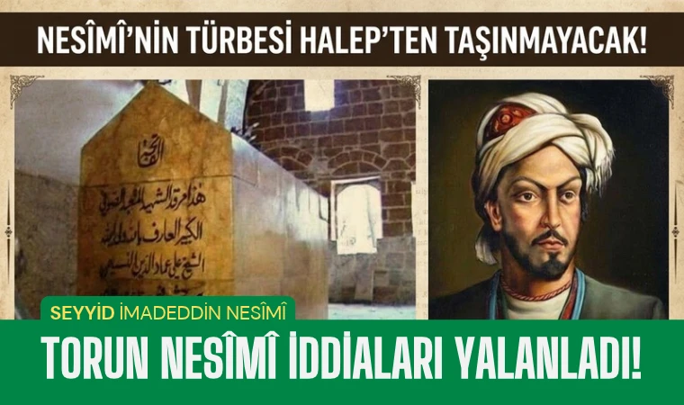 Nesîmî’nin Torunu: Mezar taşınmıyor, satış da söz konusu değil!