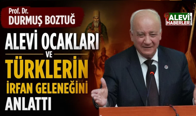 Prof. Dr. Durmuş Boztuğ, Türk irfan geleneğinin tarihsel izlerini anlattı