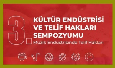 Kültür endüstrisi ve telif hakları sempozyumu düzenleniyor