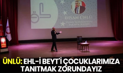 Ünlü: Ehl-i Beyt'i çocuklarımıza tanıtmak zorundayız