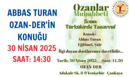 Abbas Turan’la “Türkülerde Tasavvuf” söyleşisi Ozan-Der’de