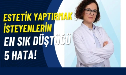 Estetik yaptırmak isteyenlerin en sık düştüğü 5 hata!