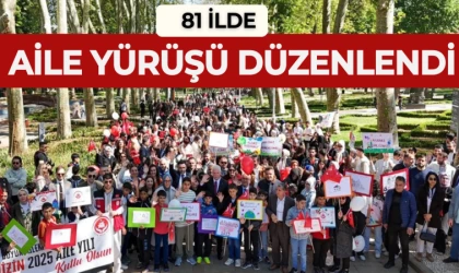 81 ilde "Aile Yılı Yürüyüşü" ile düzenlendi