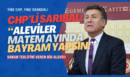 CHP’li Sarıbal, Alevilerin matem günü bayram olsun dedi!