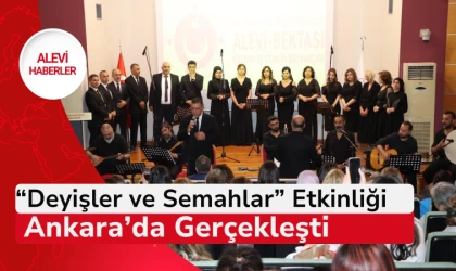 “Deyişler ve Semahlar” etkinliği Ankara’da gerçekleşti