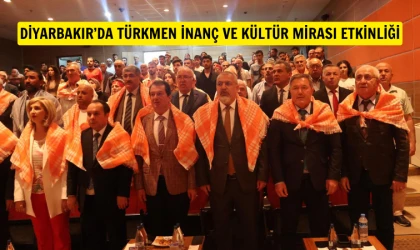 Dicle Üniversitesi’nden “Türkmen İnanç ve Kültür Mirası” etkinliği