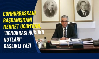 Uçum: Cumhuriyet ve demokrasi birleşimi ulusal demokrasiyi güçlendiriyor