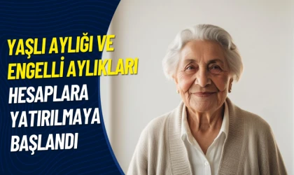 Yaşlı aylığı ve engelli aylıkları hesaplara yatırılmaya başlandı