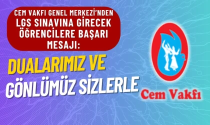 Cem Vakfı'ndan LGS’ye girecek öğrencilere başarı mesajı
