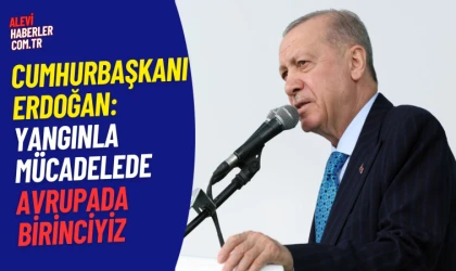 Cumhurbaşkanı Erdoğan: Yangınla mücadelede Avrupa'da birinciyiz