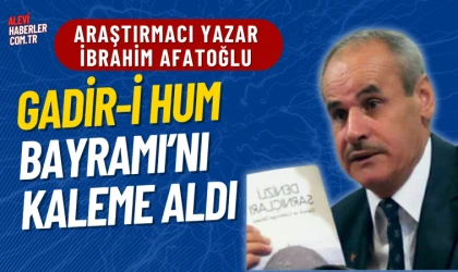 İbrahim Afatoğlu,Gadir-i Hum Bayramı'nı kaleme aldı