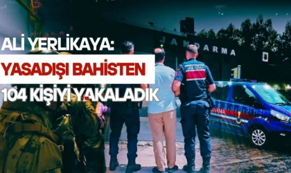 İçişleri Bakanı Yerlikaya: Yasadışı Bahisten 104 Şüpheliyi Yakaladık