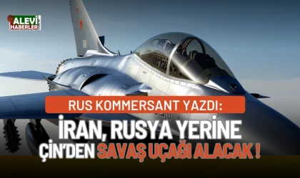 Kommersant: İran, Rusya yerine Çin'den uçak alacak