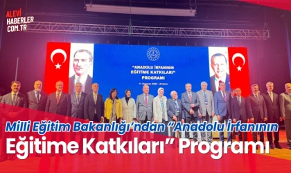 Milli Eğitim Bakanlığı’ndan “Anadolu İrfanının Eğitime Katkıları” Programı