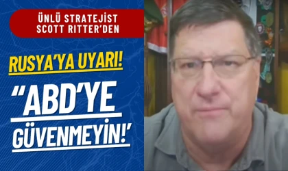 Scott Ritter'dan Rusya'ya uyarı: ABD'ye güvenmeyin