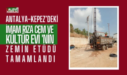 Antalya Kepez'deki İmam Rıza Cem ve Kültür Evi 'nin zemin etüdü tamamlandı