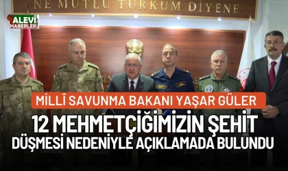Bakan Güler, şehit düşen 12 Mehmetçiğimiz ile ilgili açıklamada bulundu