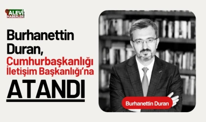 Burhanettin Duran, Cumhurbaşkanlığı İletişim Başkanlığı’na atandı