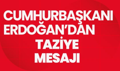 Cumhurbaşkanı Erdoğan'dan şehit askerlerimiz için taziye mesajı