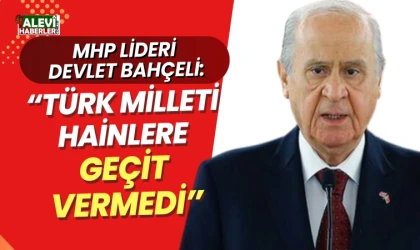 Devlet Bahçeli'den 15 Temmuz açıklaması