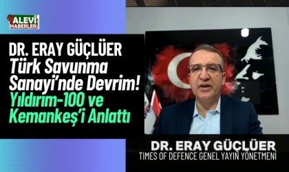 Dr.Eray Güçlüer, Yıldırım-100 ve Kemankeş 1'i değerlendirdi