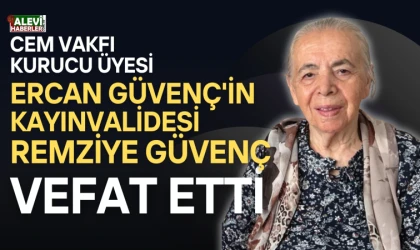 Ercan Güvenç'in Kayınvalidesi Remziye Güvenç Vefat Etti