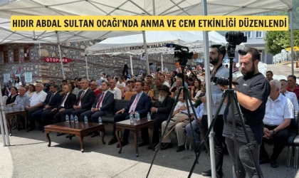 Hıdır Abdal Sultan Ocağı Anma Etkinlikleri Ocak köyünde yapıldı