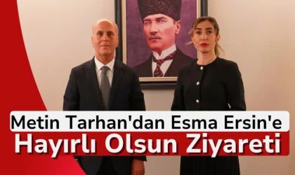 Metin Tarhan'dan Esma Ersin'e Hayırlı Olsun Ziyareti