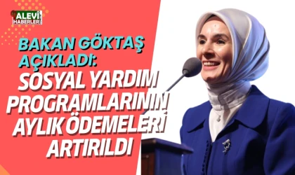 Sosyal yardım programlarının aylık ödemeleri artırıldı