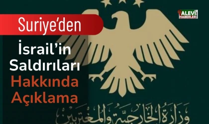 Suriye'den, İsrail’in saldırılarına yönelik açıklama