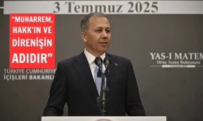 Yerlikaya: Muharrem zulme karşı Hakk’ın, haksızlığa karşı direnişin adıdır