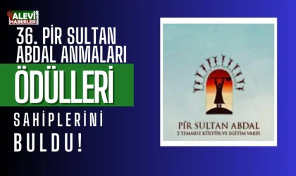 36. Pir Sultan Abdal Anmaları Onur Ödülleri Açıklandı