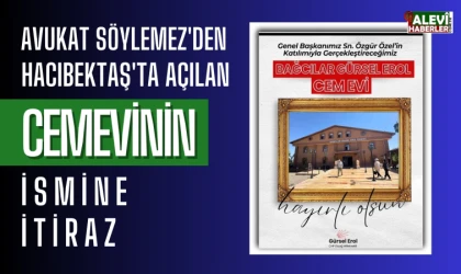 Avukat Söylemez'den Hacıbektaş'ta açılan cemevinin ismine itiraz