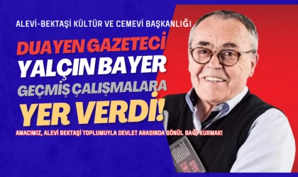 Yalçın Bayer'den Alevi-Bektaşi Kültür ve Cemevi Başkanlığı’na övgü