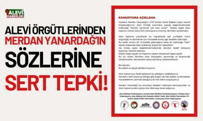 Alevi Örgütlerinden Merdan Yanardağ’ın sözlerine sert tepki