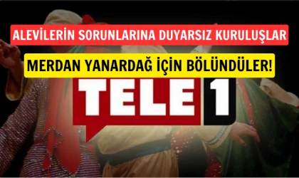 Aleviler TELE 1 ve Yanardağ'a destek konusunda da bölündü!