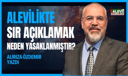 Alirıza Özdemir yazdı: Sır açıklamak neden yasaklanmıştır?