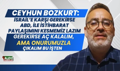 Ceyhun Bozkurt: Gerekirse aç kalalım, ama onurumuzla çıkalım bu işten